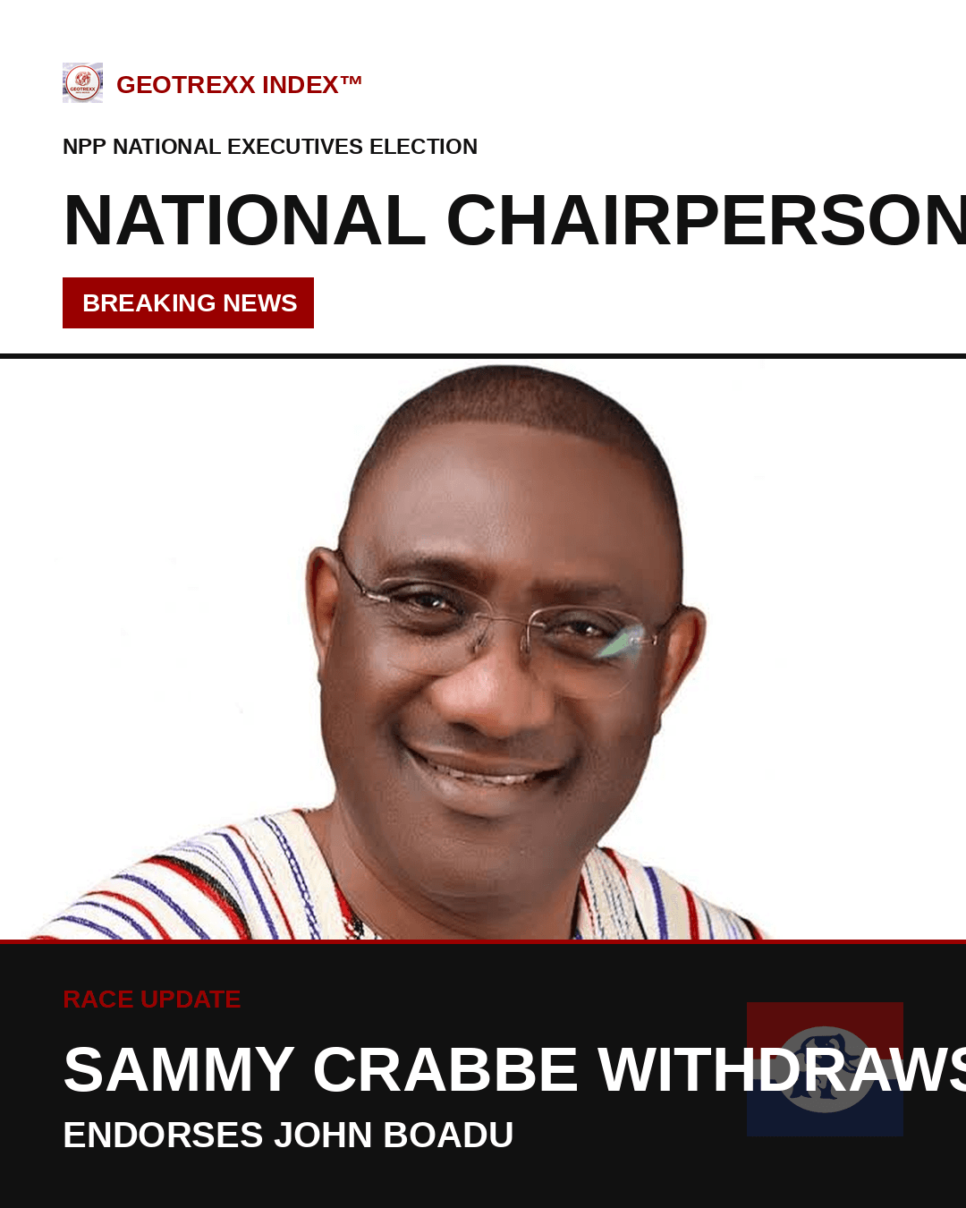 Sammy Crabbe Withdraws from NPP Chairmanship Race to Endorse John Boadu